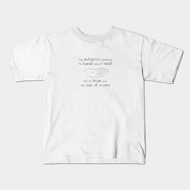 The Autopsy's Conclusive Kids T-Shirt by Verl